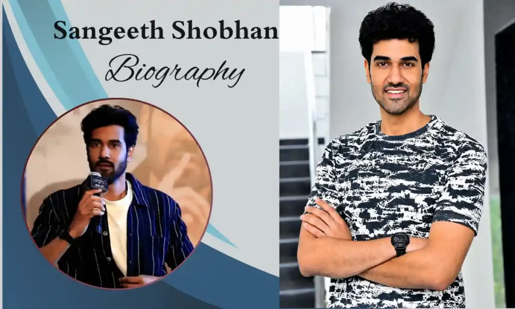 Sangeeth Shobhan Biography